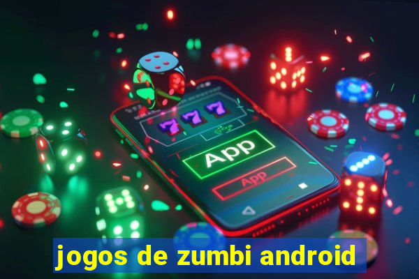 jogos de zumbi android